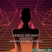 Serge Devant від Addicted (Bartes & Kubala Remix)