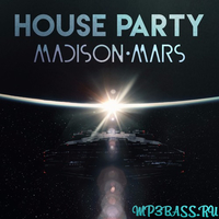 Madison Mars від House Party (Radio Edit)