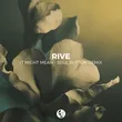 Rive - It Might Mean (Soul Button Remix)