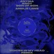 Anyma & Argy feat. Son Of Son - Voices In My Head (Amelie Lens Remix)