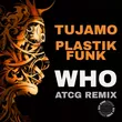 Tujamo & Plastik Funk - Who (Atcg Remix)