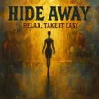 Hide Away від Relax, Take It Easy (Original Mix)