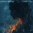 Dance Bridge від Ветер (feat. Tana Tali)