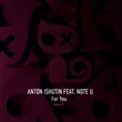 Anton Ishutin & Note U від For You (Nezhdan Remix)