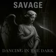 Savage від Dancing In The Dark