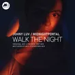 Johny Luv & Midnightpørtal - Walk The Night (Original Mix)