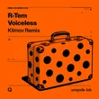 R-Tem - Voiceless (Klimov Remix)