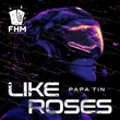 Papa Tin від Like Roses (Extended Mix)