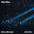 Benny Benassi & Axis Zero від Aku Aku (Extended Mix)