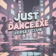 TikTok Viral Dance Moves - Just Dance.EXE (Jersey Club Mix)