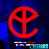 Yellow Claw від Good Day (feat. DJ Snake & Elliphant)