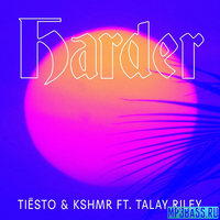 Tiësto & KSHMR від Harder (feat. Talay Riley)