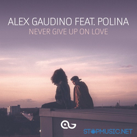 Alex Gaudino feat. Polina від Never Give Up On Love (Dyson Kellerman Remix)