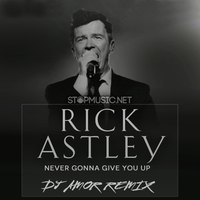 Rick Astley від Never Gonna Give You Up (DJ Amor Remix)