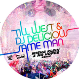 Till West & DJ Delicious від Same Man (Misha Klein & No Hopes Remix)