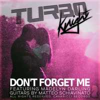 Turbo Knight & Madelyn Darling від Don't Forget Me (Medsound Remix)