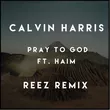 Calvin Harris & Haim від Pray To God (Reez Remix)
