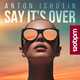 Anton Ishutin від Say It's Over (Original Mix)